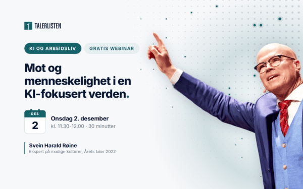 Webinar 2. desember: Mot og menneskelighet i en KI-fokusert verden med Svein Harald Røine